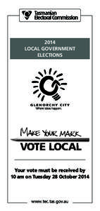 2014 LOCAL GOVERNMENT ELECTIONS Your vote must be received by 10 am on Tuesday 28 October 2014