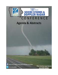 Dear Weather Enthusiast: Welcome to Ankeny and to the 18th Annual Severe Storms and Doppler Radar Conference! On behalf of the membership of the Central Iowa Chapter of the National Weather Association, I am delighted 
