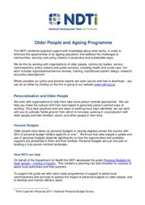 Older People and Ageing Programme The NDTi combines practical support with knowledge about what works, in order to embrace the opportunities of an ageing population and address the challenges to communities, services and