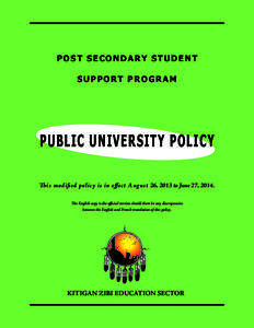 POST SECONDARY STUDENT SUPPORT PROGRAM PUBLIC UNIVERSITY POLICY This modified policy is in effect August 26, 2013 to June 27, 2014. The English copy is the official version should there be any discrepancies