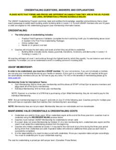 CREDENTIALING QUESTIONS, ANSWERS AND EXPLANATIONS PLEASE NOTE THAT FORMS AND PRICES ARE DIFFERENT IN CANADA THAN THEY ARE IN THE US. PLEASE USE LINKS, INFORMATION & PRICING SCHEDULE BELOW. The USASF Credentialing Program