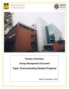 Faculty of Dentistry Change Management Document Topic: Communicating Student Progress  Draft #3 - December 27, 2012