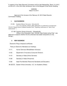 A meeting of the State Records Commission will be held Wednesday, March 19, 2013 at 9:30 a.m. in the John Daly conference room of the Margaret Cross Norton Building. AGENDA March 19, 2014  Approval of the minutes of the 