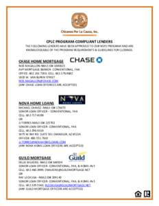 CPLC PROGRAM-COMPLIANT LENDERS THE FOLLOWING LENDERS HAVE BEEN APPROVED TO OUR NSP2 PROGRAM AND ARE KNOWLEDGEABLE OF THE PROGRAM REQUIREMENTS & GUIDELINES FOR CLOSINGS. CHASE HOME MORTGAGE NOE MAGALLON-NMLS ID# [removed]