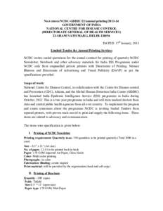 No.6 stores/NCDC-GDDIC/22/annual printing[removed]GOVERNMENT OF INDIA NATIONAL CENTRE FOR DISEASE CONTROL (DIRECTORATE GENERAL OF HEALTH SERVICES) 22-SHAM NATH MARG, DELHI[removed]DATED: 17th January, 2013