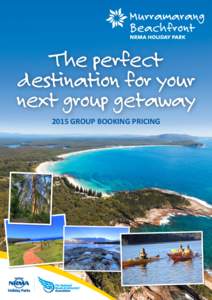The perfect destination for your next group getaway 2015 GROUP BOOKING PRICING  FAMILY GATHERINGS | CHURCH GROUPS | CARAVAN CLUBS | CLUBS – ARTISTS | SPORTING, FISHING & BOATING | CAR CLUBS