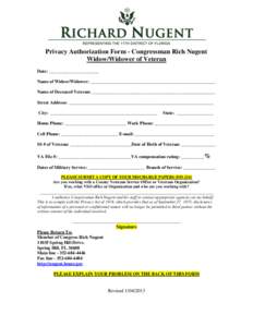 Privacy Authorization Form - Congressman Rich Nugent Widow/Widower of Veteran Date: ______________________ Name of Widow/Widower: _______________________________________________________ Name of Deceased Veteran: ________