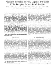 Radiation Tolerance of Fully-Depleted P-Channel CCDs Designed for the SNAP Satellite Kyle Dawson, Chris Bebek, John Emes, Steve Holland, Sharon Jelinsky, Armin Karcher, William Kolbe, Nick Palaio, Natalie Roe, Juhi Saha,