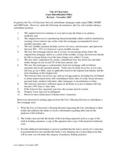 City of Clearwater Loan Subordination Policy Revised – November 2005 In general, the City of Clearwater does not subordinate mortgages made using CDBG, HOME and SHIP funds. However, under the following circumstances, t