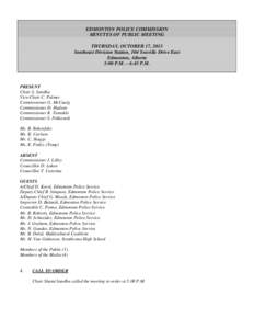 EDMONTON POLICE COMMISSION MINUTES OF PUBLIC MEETING THURSDAY, OCTOBER 17, 2013 Southeast Division Station, 104 Youville Drive East Edmonton, Alberta 5:00 P.M. – 6:45 P.M.