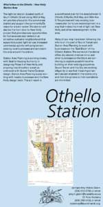 What’s New in the Othello / New Holly Station Area The light rail station, located north of South Othello Street along MLK Jr Way, will provide a focus for the commercial district and support the communityÕs