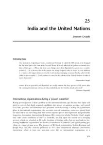 25 India and the United Nations Sreeram Chaulia Introduction Our institutions of global governance, centred on what may be called the UN system, were designed