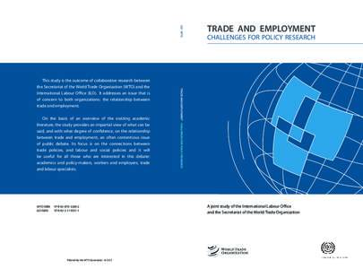 ILO - WTO  On the basis of an overview of the existing academic literature, the study provides an impartial view of what can be said, and with what degree of confidence, on the relationship between trade and employment, 