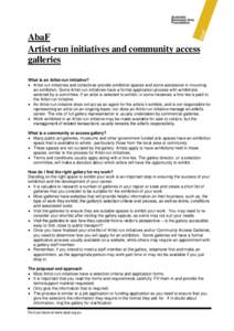 AbaF Artist-run initiatives and community access galleries What is an Artist-run initiative?  Artist-run initiatives and collectives provide exhibition spaces and some assistance in mounting an exhibition. Some Artist