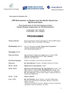 Draft program of 8 November, 2013  IPR Enforcement in Russia and the Nordic Countries – Myths and Facts Final Conference of the international project «Nordic-Russian Cooperation on IPR Enforcement»