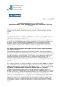 Paris, le 4 août 2016  « Les banques françaises renforcent leur solidité » Interview de Frédéric Oudéa, Président de la FBF dans Le Figaro du 4 aoûtextraits) Pour le directeur général de la Société g