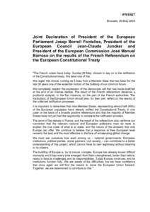 IPBrussels, 29 May 2005 Joint Declaration of President of the European Parliament Josep Borrell Fontelles, President of the European Council Jean-Claude Juncker and