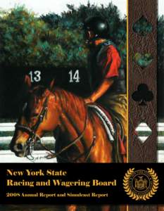 New York State Racing and Wagering Board 2008 Annual Report and Simulcast Report This page intentionally left blank.