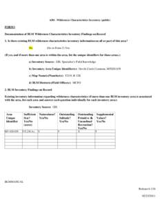 6301 -Wilderness Characteristics Inventory (public)  FORM l Documentation of BLM Wilderness Characteristics Inventory Findings on Record 1. Is there existing BLM wilderness characteristics inventory information on all or