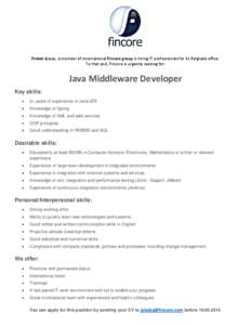Finbet d.o.o., a member of international Fincore group is hiring IT professionals for its Belgrade office. To that end, Fincore is urgently seeking for: Java Middleware Developer Key skills: 
