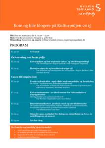 Kom og bliv klogere på Kulturpuljen 2015 Tid: Den 20. marts 2015 fra kl – 13.00 Sted: Sorø Kunstmuseum, Storgade 9, 4180 Sorø Tilmelding: Senest den 15. marts til Stine Grønbæk Jensen, stgj@regionsjaelland.