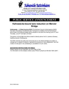 Mohawk Council of Kahnawà:ke  P.O. Box 720 Kahnawà:ke Mohawk Territory JOL 1B0 Phone: ([removed]Fax: ([removed]Web Site: www.kahnawake.com E-mail: [removed]