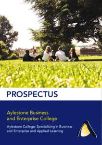 Prospectus Aylestone Business and Enterprise College Aylestone College, Specialising in Business and Enterprise and Applied Learning