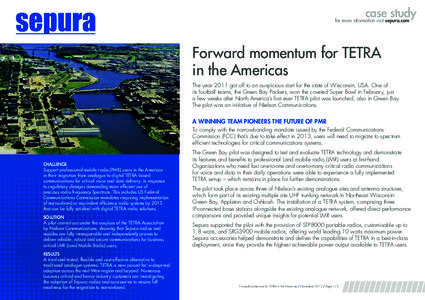case study  for more information visit sepura.com Forward momentum for TETRA in the Americas