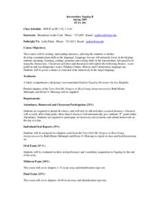 Intermediate Tagalog II Spring 2005 FLTA 204 Class Schedule: M/W/F at DU 170, 3-3:50 Instructor: Rhodalyne Gallo-Crail Phone: [removed]Email: [removed]