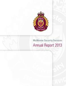 McMaster Security Services  Annual Report 2013 Mission Statement Developing a safe and secure environment in this