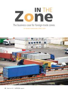 In the  Zone The business case for foreign-trade zones By Mark Hardison, CPIM, CSCP