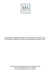 Extracted from Strategic Planning for Political Parties: A Practical Tool © International Institute for Democracy and Electoral Assistance[removed]International IDEA, Strömsborg, [removed]Stockholm, Sweden Phone +[removed] 