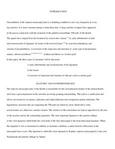 INTRODUCTION  Osteoarthritis of the trapezio-metacarpal joint is a disabling condition is seen very frequently in every day practice. It is more common among women than men. A large number of papers have appeared in the 