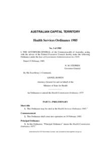 AUSTRALIAN CAPITAL TERRITORY  Health Services Ordinance 1985 No. 3 of 1985 I, THE GOVERNOR-GENERAL of the Commonwealth of Australia, acting with the advice of the Federal Executive Council, hereby make the following