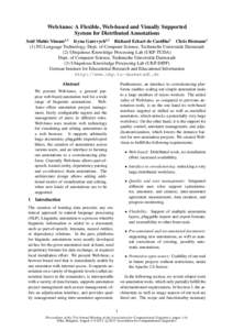 WebAnno: A Flexible, Web-based and Visually Supported System for Distributed Annotations Seid Muhie Yimam1,3 Iryna Gurevych2,3 Richard Eckart de Castilho2 Chris Biemann1 (1) FG Language Technology, Dept. of Computer Scie