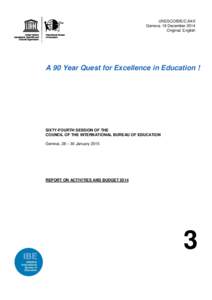 UNESCO/BIE/C.64/2 Geneva, 18 December 2014 Original: English A 90 Year Quest for Excellence in Education !