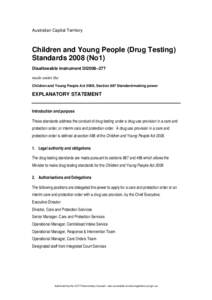 Australian Capital Territory  Children and Young People (Drug Testing) Standards[removed]No1) Disallowable instrument DI2008–277 made under the
