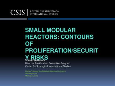 SMALL MODULAR REACTORS: CONTOURS OF PROLIFERATION/SECURIT Y RISKS