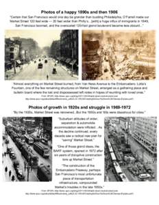 Photos of a happy 1890s and then 1906  “Certain that San Francisco would one day be grander than bustling Philadelphia, O’Farrell made our  Market Street 120 feet wide — 20 feet wider