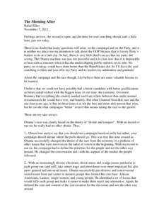 The Morning After Rafael Elias November 7, 2012 Feelings are raw, the wound is open, and the time for soul searching should start a little later, just not today. There is no doubt that many questions will arise, on the c