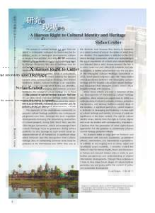 研究の現場から  A Human Right to Cultural Identity and Heritage Stefan Gruber The concept of cultural heritage is a very ﬂuid one