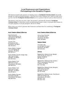 Local Businesses and Organizations Participating in the Donation Program The businesses listed in this program are donating money to Northpoint Christian School each month through our credit card donation program. Each t