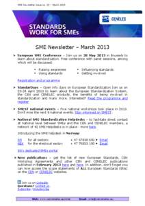 SME Newsletter Issue no. 20 – March[removed]SME Newsletter – March 2013  European SME Conference – Join us on 28 May 2013 in Brussels to learn about standardization. Free conference with panel sessions, among whic