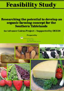 Feasibility Study Researching the potential to develop an organic farming concept for the Southern Tablelands An Advance Cairns Project – Supported by DEEDI Prepared by