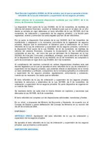 Real Decreto Legislativo[removed], de 29 de octubre, por el que se aprueba el texto refundido de la Ley de ordenación y supervisión de los seguros privados. Última reforma de la presente disposición realizada por Ley 2