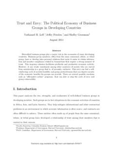 Trust and Envy: The Political Economy of Business Groups in Developing Countries Nathaniel H. Leff ∗, Jeffry Frieden †, and Shelby Grossman‡ AugustAbstract