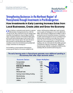 A business partnership for early childhood and economic success Strengthening Businesses in the Northeast Region1 of Pennsylvania through Investments in Pre-Kindergarten: