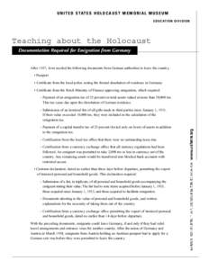 U N I T E D S TAT E S H O L O C A U S T M E M O R I A L M U S E U M E D U C AT I O N D I V I S I O N Teaching about the Holocaust Documentation Required for Emigration from Germany