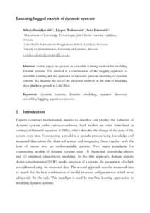 Learning bagged models of dynamic systems Nikola Simidjievski1,2 , Ljupco Todorovski3 , Sašo Džeroski1,2 1 Department of Knowledge Technologies, Jožef Stefan Institute, Ljubljana, Slovenia