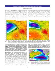 Recent Trends in Waters of the Subarctic NE Pacific by William R. Crawford The winter of 2007–2008 in the northeast Pacific Ocean felt the full impact of a strong La Niña, especially in January when it reached peak in